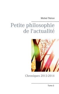 bokomslag Petite philosophie de l'actualité