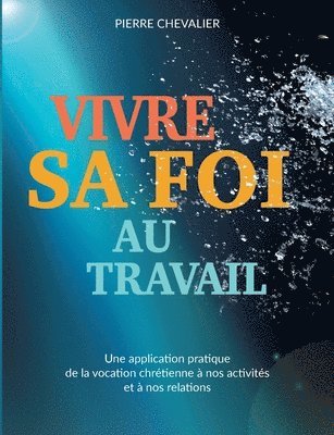 Vivre sa foi au travail 1