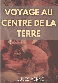 bokomslag Voyage au centre de la Terre