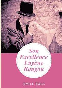 bokomslag Son Excellence Eugene Rougon