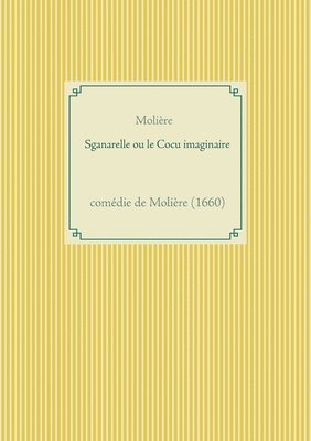 Sganarelle ou le Cocu imaginaire
