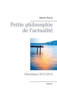 bokomslag Petite philosophie de l'actualite