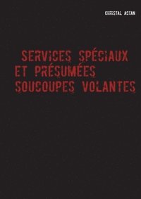 bokomslag Services Spciaux et prsumes ''soucoupes volantes''