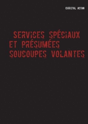 bokomslag Services Spéciaux et présumées ''soucoupes volantes''