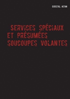 Services Spciaux et prsumes ''soucoupes volantes'' 1