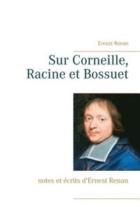 bokomslag Sur Corneille, Racine et Bossuet
