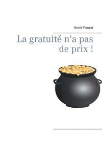 bokomslag La gratuit n'a pas de prix !