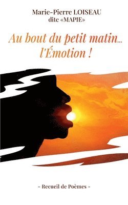 bokomslag Au bout du petit matin... l'Emotion !