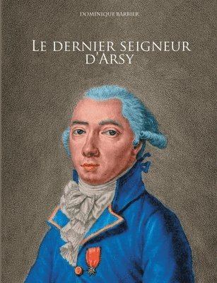 bokomslag Le dernier seigneur d'Arsy