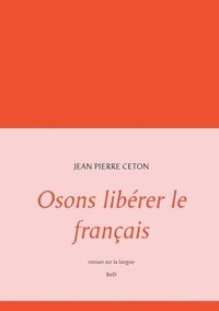 bokomslag Osons librer le franais