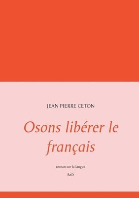 bokomslag Osons librer le franais