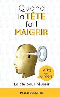 bokomslag Quand la Tête fait Maigrir
