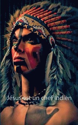 Jsus est un chef Indien 1