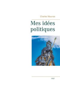 bokomslag Mes ides politiques - Charles Maurras -1937