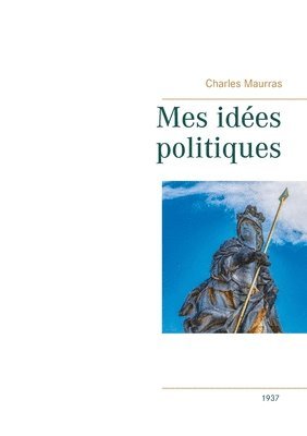 bokomslag Mes ides politiques - Charles Maurras -1937