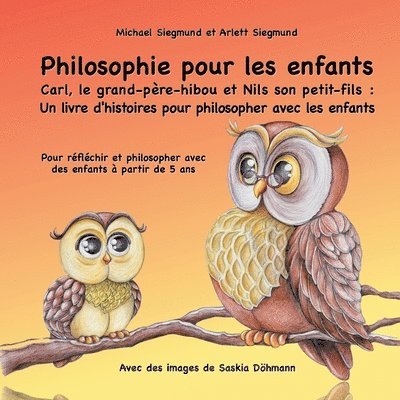 Philosophie pour les enfants. Carl, le grand-pre-hibou et Nils son petit-fils 1