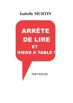 bokomslag Arrête de lire et viens à table !