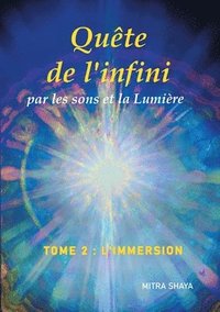 bokomslag Qute de l'infini par les sons et la Lumire, Tome 2, L'Immersion