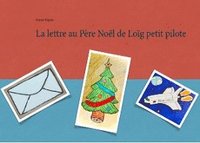 bokomslag La lettre au Père Noël de Loïg petit pilote