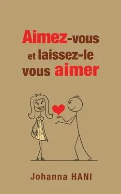 Johanna Hani - Aimez-vous et laissez-le vous aimer, Häftad. Tillgänglighet: Lägg i varukorg