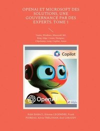 bokomslag OpenAI et Microsoft des solutions, une gouvernance par des experts. Tome 1