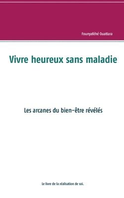 Founyaféhé Ouattara, Founyaféh Ouattara - Vivre heureux et sans maladie, Häftad