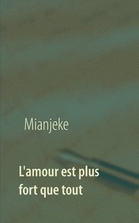 bokomslag L'amour est plus fort que tout