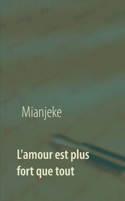 bokomslag L'amour est plus fort que tout