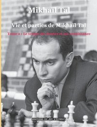 bokomslag Vie et parties de Mikhail Tal (t. 2)