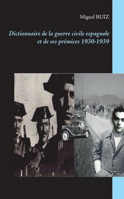 Miguel Ruiz - Dictionnaire de la guerre civile espagnole et de ses prémices 1930-1939, Häftad
