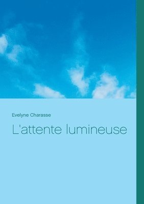 L'attente lumineuse 1