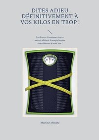 bokomslag Dites adieu définitivement à vos kilos en trop !