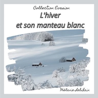 bokomslag L'hiver et son manteau blanc