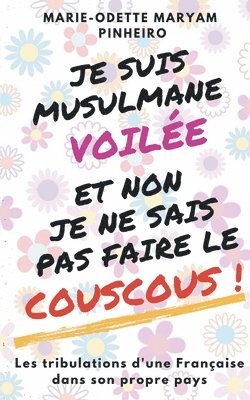 Je suis musulmane voile et non je ne sais pas faire le couscous ! 1