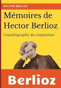 bokomslag Mmoires de Hector Berlioz