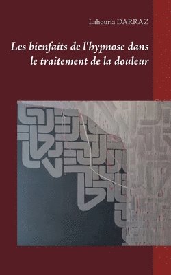 bokomslag Les bienfaits de l'hypnose dans le traitement de la douleur