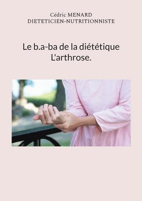 Cédric Menard - b.a-ba de la diététique pour l'arthrose., Häftad