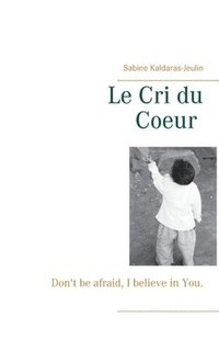 bokomslag Le Cri du Coeur