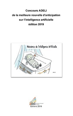 bokomslag Concours ADELI de la meilleure nouvelle d'anticipation sur l'intelligence artificielle édition 2019