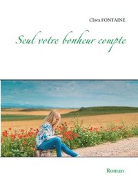 bokomslag Seul votre bonheur compte