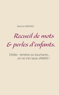 bokomslag Recueil de mots & perles d'enfants.