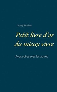 bokomslag Petit livre d'or du mieux vivre