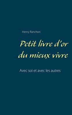 bokomslag Petit livre d'or du mieux vivre