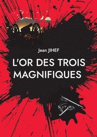 bokomslag L'Or des Trois Magnifiques