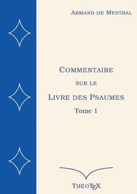 bokomslag Commentaire sur le Livre des Psaumes, tome 1