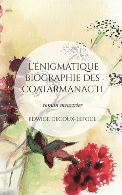 bokomslag L'nigmatique biographie des Coatarmanac'h