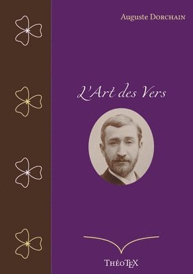 Auguste Dorchain - L'Art des Vers, Häftad