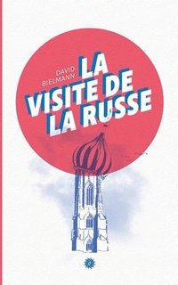bokomslag La Visite de la Russe