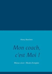 bokomslag Mon coach, c'est Moi !