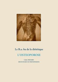 bokomslag Le B.a.-b.a de la dittique de l'ostoporose